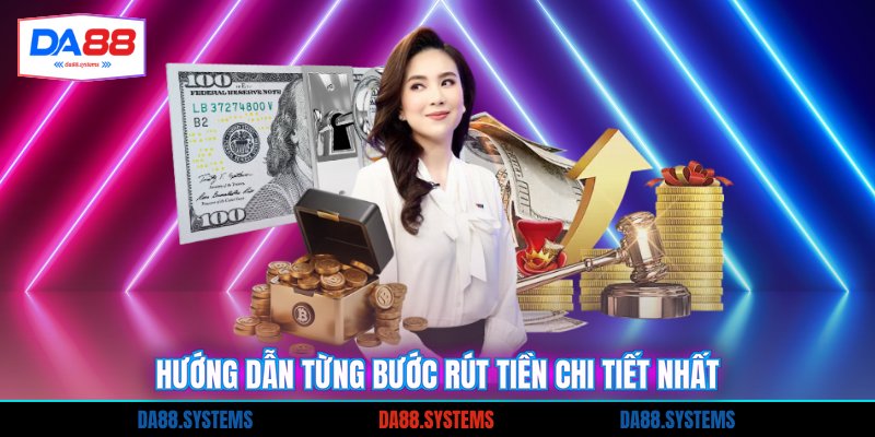 Hướng dẫn từng bước rút tiền chi tiết nhất