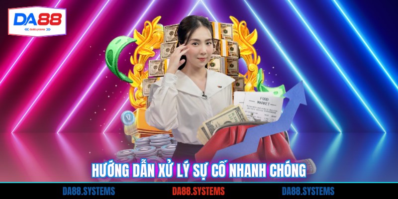 Hướng dẫn xử lý sự cố nhanh chóng